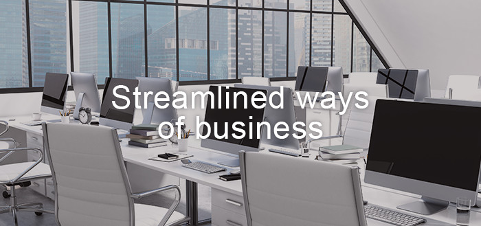 Streamlined ways of business